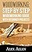 WOODWORKING: Step by Step Woodworking Guide With Beginner Projects (Woodworking, Woodworking projects, diy Book 1)
