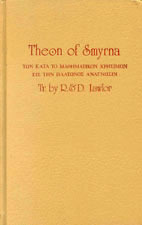 Theon of Smyrna: Mathematics Useful for Understanding Plato Or, Pythagorean Arithmatic, Music, Astronomy, Spiritual Disciplines (Hardcover)