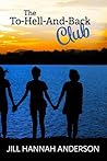 The To-Hell-And-Back Club by Jill Hannah Anderson