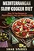 Mediterranean Diet: Slow Co...