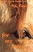 For My Horses by B.K. Gore