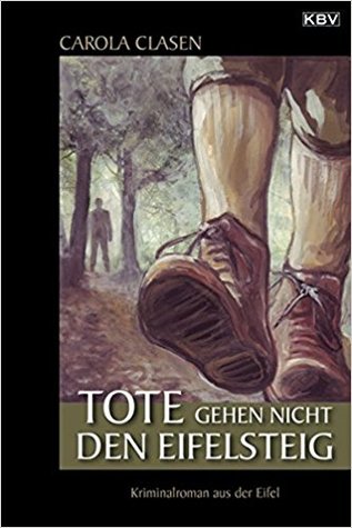 Tote gehen nicht den Eifelsteig (Sonja Senger, #7)
