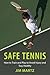 Safe Tennis: How to Train and Play to Avoid Injury and Stay Healthy