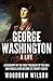 George Washington by Woodrow Wilson
