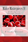 Malice Masterpieces 4: Books Sixteen through Twenty
