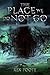 The Place We Do Not Go: A Wanderer's Tale Companion Story (The Companion Stories Book 1)