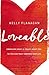 Loveable: Embracing What Is Truest About You, So You Can Truly Embrace Your Life