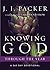 Knowing God Through the Year by J.I. Packer