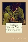 Vietnam Warrior Voices: Life Stories of Philip Caputo, John Del Vecchio, Robert Olen Butler and Tim O'Brien