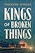 Kings of Broken Things