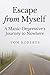 Escape from Myself: A Manic-Depressive's Journey to Nowhere