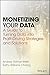 Monetizing Your Data: A Gui...