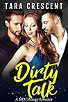 Dirty Talk by Tara Crescent