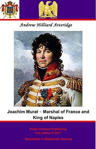 Joachim Murat - Marshal of France and King of Naples (Kindle Edition)