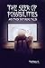 The Seer of Possibilities a...
