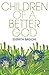 Children of A Better God