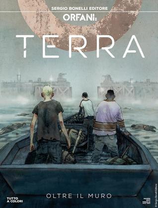 Orfani - Terra n. 3: Oltre il muro