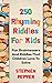 250 Rhyming Riddles For Kid...