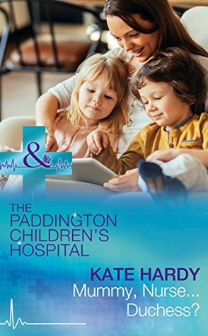 Mummy, Nurse...Duchess? (Paddington Children's Hospital #3)