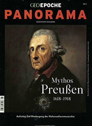 Geo Epoche Panorama Nr. 8 Mythos Preußen 1618 - 1918