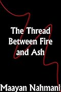 The Thread Between Fire and Ash