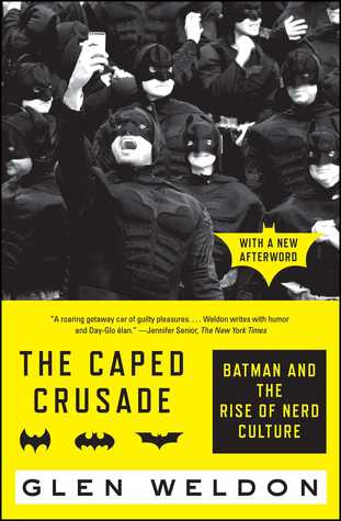 EBOOK The Caped Crusade: Batman and the Rise of Nerd Culture