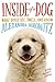 Inside of a Dog: What Dogs See, Smell, and Know