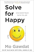 Solve for Happy: Engineer Your Path to Joy