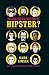So You Think You're a Hipster?: Cautionary case studies from the city streets