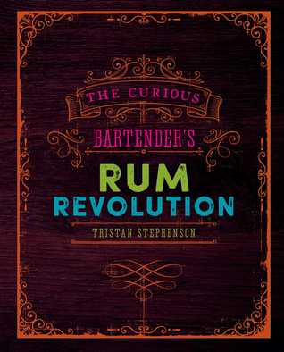 The Curious Bartender's Rum Revolution (Hardcover)