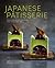 Japanese Patisserie: Exploring the beautiful and delicious fusion of East meets West