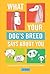 What Your Dog's Breed Says About You: A fun look at the peculiarities of pets and their owners