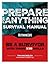 Prepare for Anything (Paperback Edition): 338 Essential Skills | Pandemic and Virus Preparation | Disaster Preparation | Protection | Family Safety (Outdoor Life)