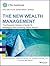 New Wealth Management: The Financial Advisor's Guide To Managing And Investing Client Assets (Cfa Institute Investment Series)