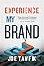 Experience My Brand by Joe Tawfik