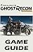 Tom Clancy’s Ghost Recon Wildlands - Game Guide: Walkthroughs, Tips and Tricks, Cheats and Secrets, Things To Do and Not To Do. Your all-in-one Tom Clancy’s Ghost Recon Wildlands Strategy Guide