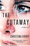 The Cutaway by Christina Kovac