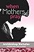 When Mother's Pray