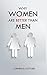 Why Women Are Better Than Men: An Utterly Exhaustive Compendium of Evidence For the Primacy of the Female Sex