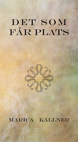 Det som får plats (Paperback)