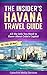 The Insider's Havana Travel Guide by CyberFelt Media Services