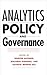 Analytics, Policy, and Governance