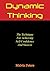 Dynamic Thinking: The Technique For Achieving Self-Confidence And Success
