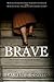 Brave: The untold stories of bravery and survival