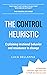 The Control Heuristic​: Exp...