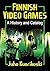 Finnish Video Games: A History and Catalog