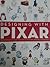 Designing with Pixar: 45 Activities to Create Your Own Characters, Worlds, and Stories