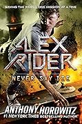 Never Say Die (Alex Rider, #11)