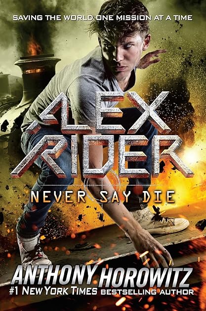 Never Say Die (Alex Rider Book 11)
