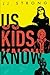 Us Kids Know